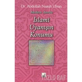 Modern Asırda İslami Uyanışın Konumu - Abdullah Nasıh Ulvan
