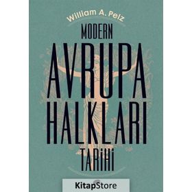Modern Avrupa Halkları Tarihi - William A. Pelz