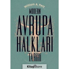 Modern Avrupa Halkları Tarihi - William A. Pelz