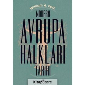 Modern Avrupa Halkları Tarihi - William A. Pelz