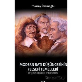 MODERN BATI DÜŞÜNCESININ FELSEFI TEMELLERI DIN VE İNSAN ALGISI ÜZERINE BIR DEĞERLENDIRME - TUNCAY İMAMOĞLU