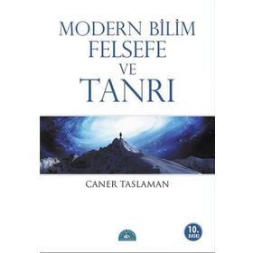 Modern Bilim Felsefe ve Tanrı - Caner Taslaman