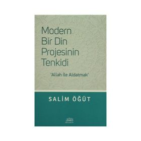Modern Bir Din Projesinin Tenkidi - Salim Öğüt