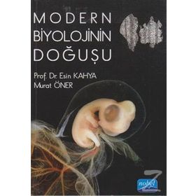 MODERN BIYOLOJININ DOĞUŞU - ESIN KAHYA;MURAT ÖNDER