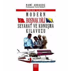 MODERN BOŞNAK DILI SEYAHAT VE KONUŞMA KILAVUZU - NAMI ARDAKOÇ