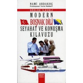 MODERN BOŞNAK DILI SEYAHAT VE KONUŞMA KILAVUZU - NAMI ARDAKOÇ