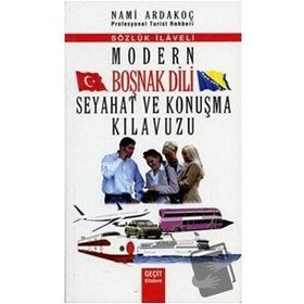 MODERN BOŞNAK DILI SEYAHAT VE KONUŞMA KILAVUZU - NAMI ARDAKOÇ