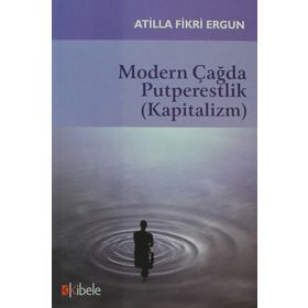 MODERN ÇAĞDA PUTPERESTLIK (KAPITALIZM) - ATILLA FIKRI ERGUN