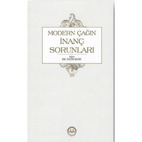 Modern Çağın İnanç Sorunları - Fatih Kurt