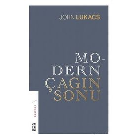 Modern Çağın Sonu - John Lukacs