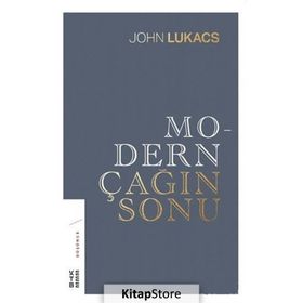 Modern Çağın Sonu - John Lukacs