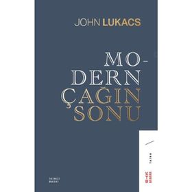 Modern Çağın Sonu - John Lukacs