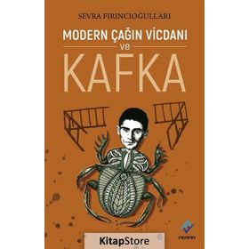 Modern Çağın Vicdanı ve Kafka - Sevra Fırıncıoğulları