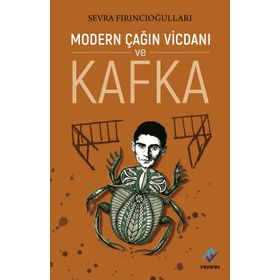 Modern Çağın Vicdanı ve Kafka - Sevra Fırıncıoğulları