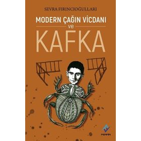 Modern Çağın Vicdanı ve Kafka - Sevra Fırıncıoğulları