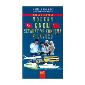 MODERN ÇİN DILI SEYAHAT VE KONUŞMA KILAVUZU - NAMI ARDAKOÇ
