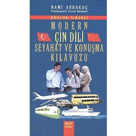 MODERN ÇİN DILI SEYAHAT VE KONUŞMA KILAVUZU - NAMI ARDAKOÇ