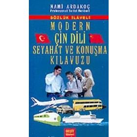 MODERN ÇİN DILI SEYAHAT VE KONUŞMA KILAVUZU - NAMI ARDAKOÇ