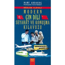MODERN ÇİN DILI SEYAHAT VE KONUŞMA KILAVUZU - NAMI ARDAKOÇ