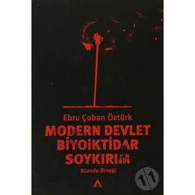 Modern Devlet Biyoiktidar ve Soykırım - Ebru Çoban Öztürk