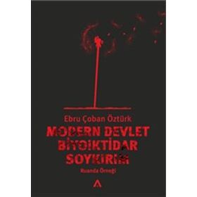 Modern Devlet Biyoiktidar ve Soykırım - Ebru Çoban Öztürk