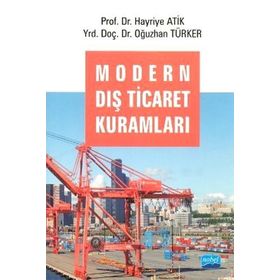 MODERN DIŞ TICARET KURAMLARI - HAYRIYE ATIK;OĞUZHAN TÜRKER