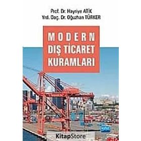 MODERN DIŞ TICARET KURAMLARI - HAYRIYE ATIK;OĞUZHAN TÜRKER