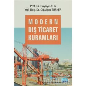 MODERN DIŞ TICARET KURAMLARI - HAYRIYE ATIK;OĞUZHAN TÜRKER