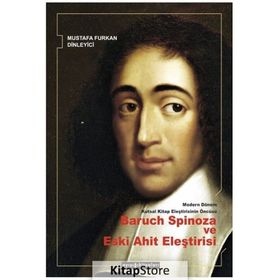 Modern Dönem Kutsal Kitap Eleştirisinin Öncüsü Baruch - Spinoza ve Eski Ahit Eleştirisi