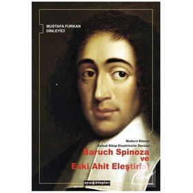 Modern Dönem Kutsal Kitap Eleştirisinin Öncüsü Baruch - Spinoza ve Eski Ahit Eleştirisi