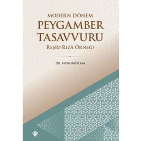 Modern Dönem Peygamber Tasavvuru Reşid Rıza Örneği - Fatih Bayram