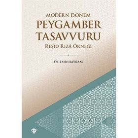 Modern Dönem Peygamber Tasavvuru Reşid Rıza Örneği - Fatih Bayram