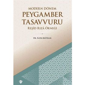 Modern Dönem Peygamber Tasavvuru Reşid Rıza Örneği - Fatih Bayram