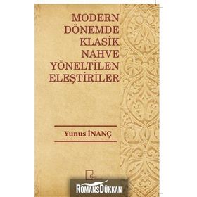 Modern Dönemde Klasik Nahve Yöneltilen Eleştiriler - Yunus İnanç
