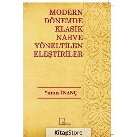 Modern Dönemde Klasik Nahve Yöneltilen Eleştiriler - Yunus İnanç