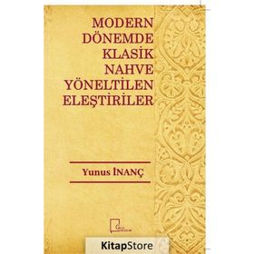 Modern Dönemde Klasik Nahve Yöneltilen Eleştiriler - Yunus İnanç