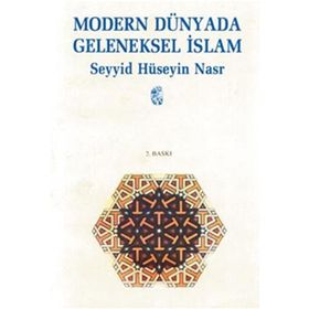 Modern Dünyada Geleneksel İslam - Seyyid Hüseyin Nasr