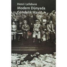 MODERN DÜNYADA GÜNDELİK HAYAT - HENRI LEFEBVRE