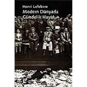MODERN DÜNYADA GÜNDELİK HAYAT - HENRI LEFEBVRE