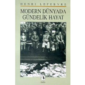 MODERN DÜNYADA GÜNDELİK HAYAT - HENRI LEFEBVRE
