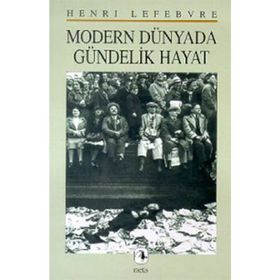 MODERN DÜNYADA GÜNDELİK HAYAT - HENRI LEFEBVRE