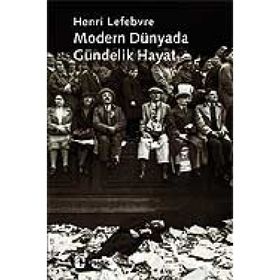 MODERN DÜNYADA GÜNDELİK HAYAT - HENRI LEFEBVRE