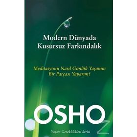 Modern Dünyada Kusursuz Farkındalık - Osho