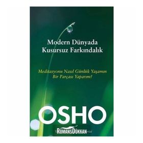 Modern Dünyada Kusursuz Farkındalık - Osho