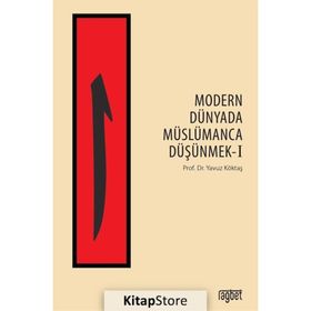 Modern Dünyada Müslümanca Düşünmek 1 - Yavuz Köktaş