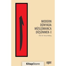 Modern Dünyada Müslümanca Düşünmek 1 - Yavuz Köktaş