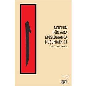 Modern Dünyada Müslümanca Düşünmek 2 - Yavuz Köktaş