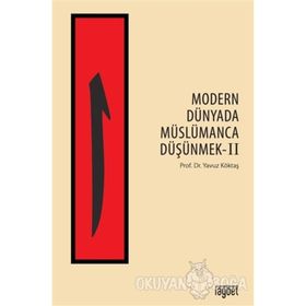 Modern Dünyada Müslümanca Düşünmek 2 - Yavuz Köktaş
