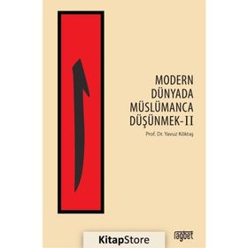 Modern Dünyada Müslümanca Düşünmek 2 - Yavuz Köktaş