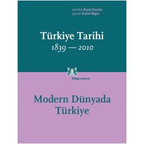 MODERN DÜNYADA TÜRKİYE TÜRKİYE TARIHI 1839-2010 - REŞAT KASABA